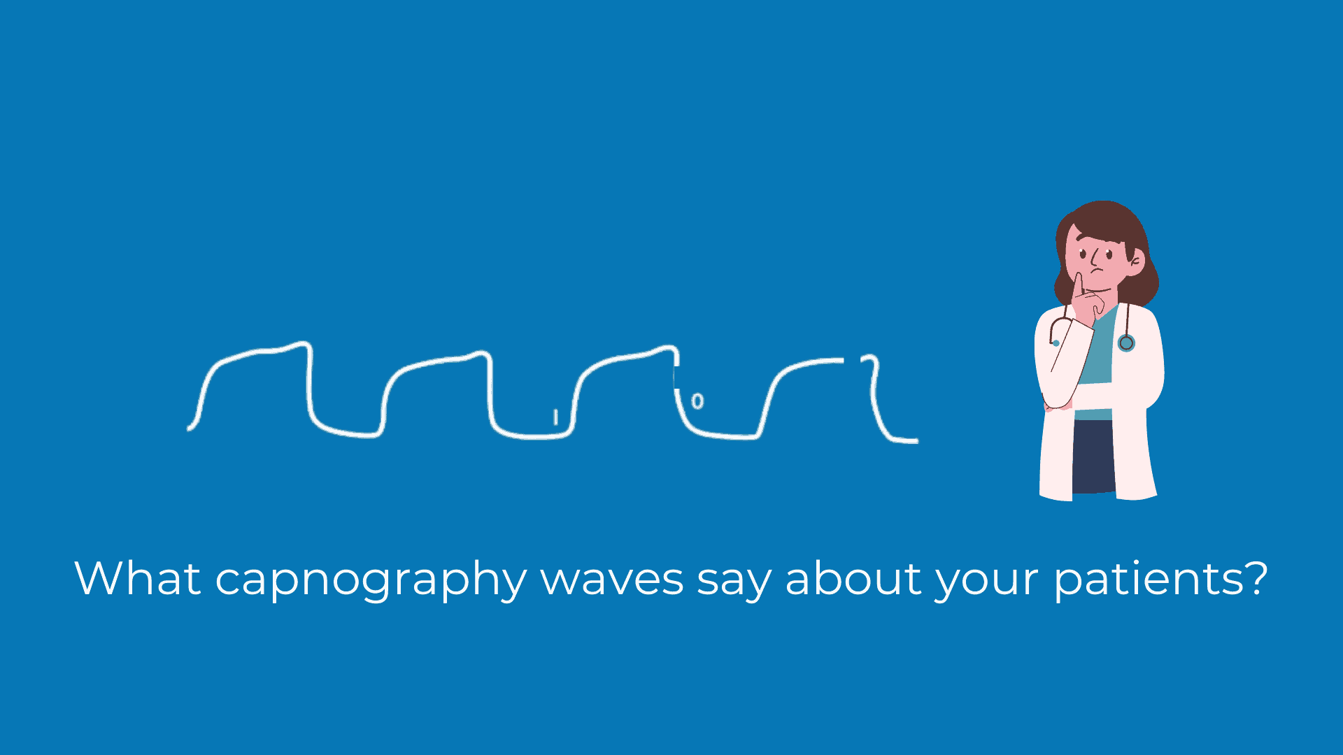 What capnography waves say about your patients?