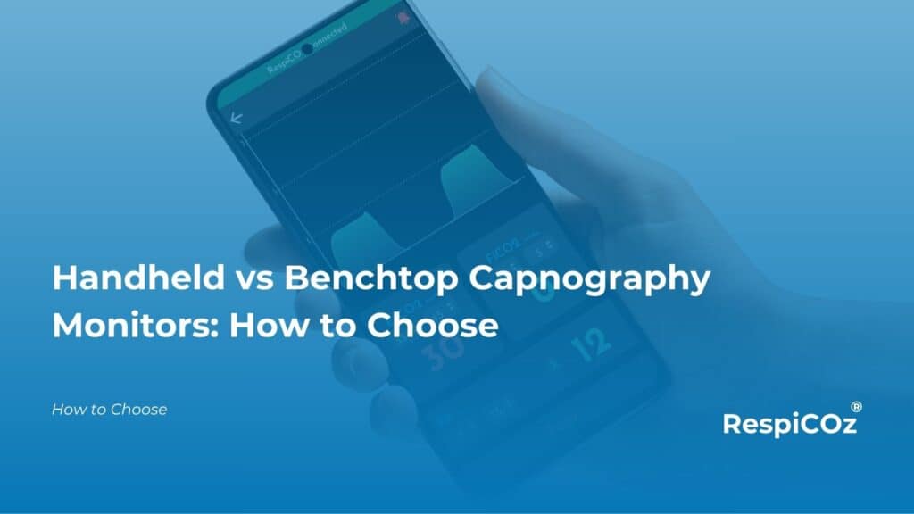 Handheld vs benchtop capnography monitors