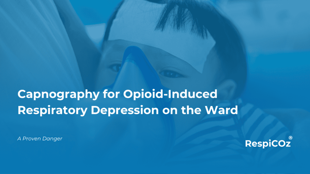 Capnography detecting opioid-induced respiratory depression in a ward