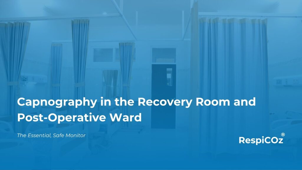 Post-operative capnography monitoring a patient in the recovery room