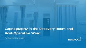 Post-operative capnography monitoring a patient in the recovery room
