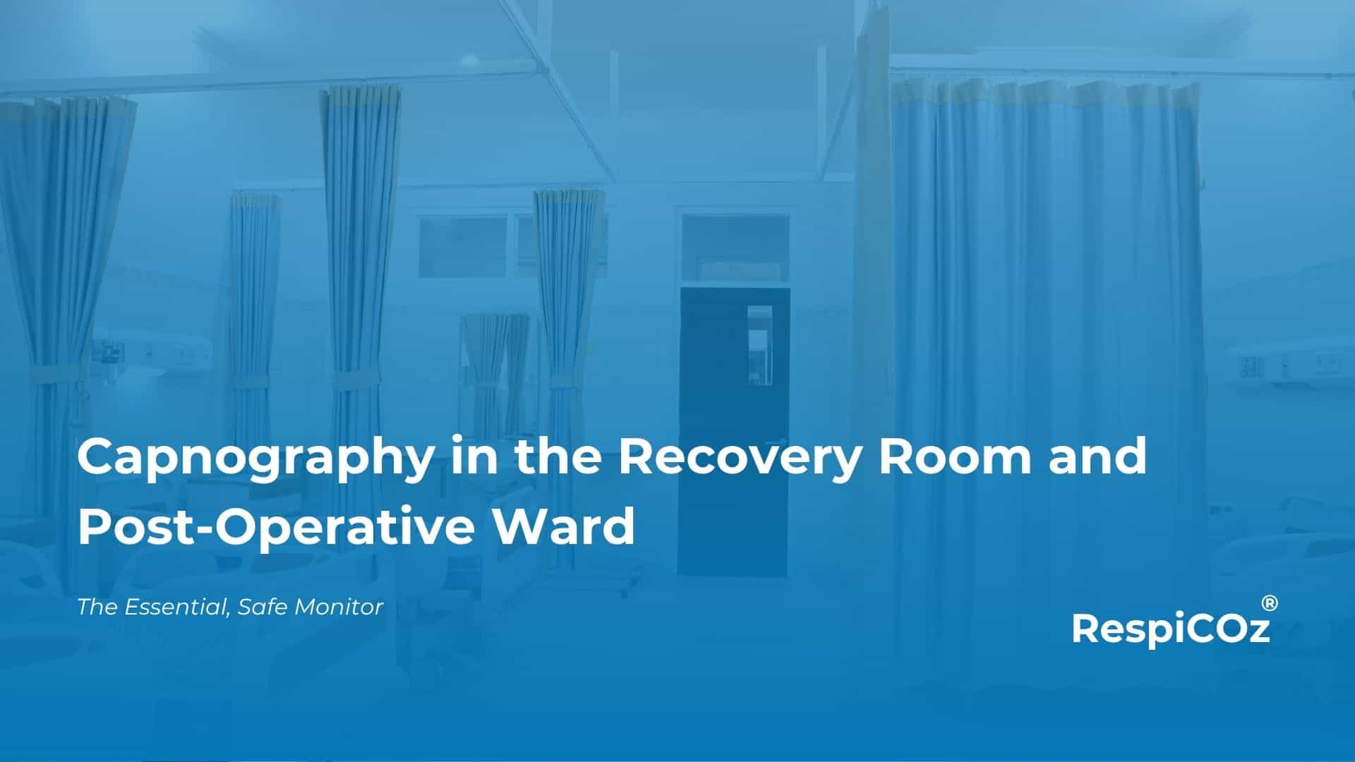 Post-operative capnography monitoring a patient in the recovery room