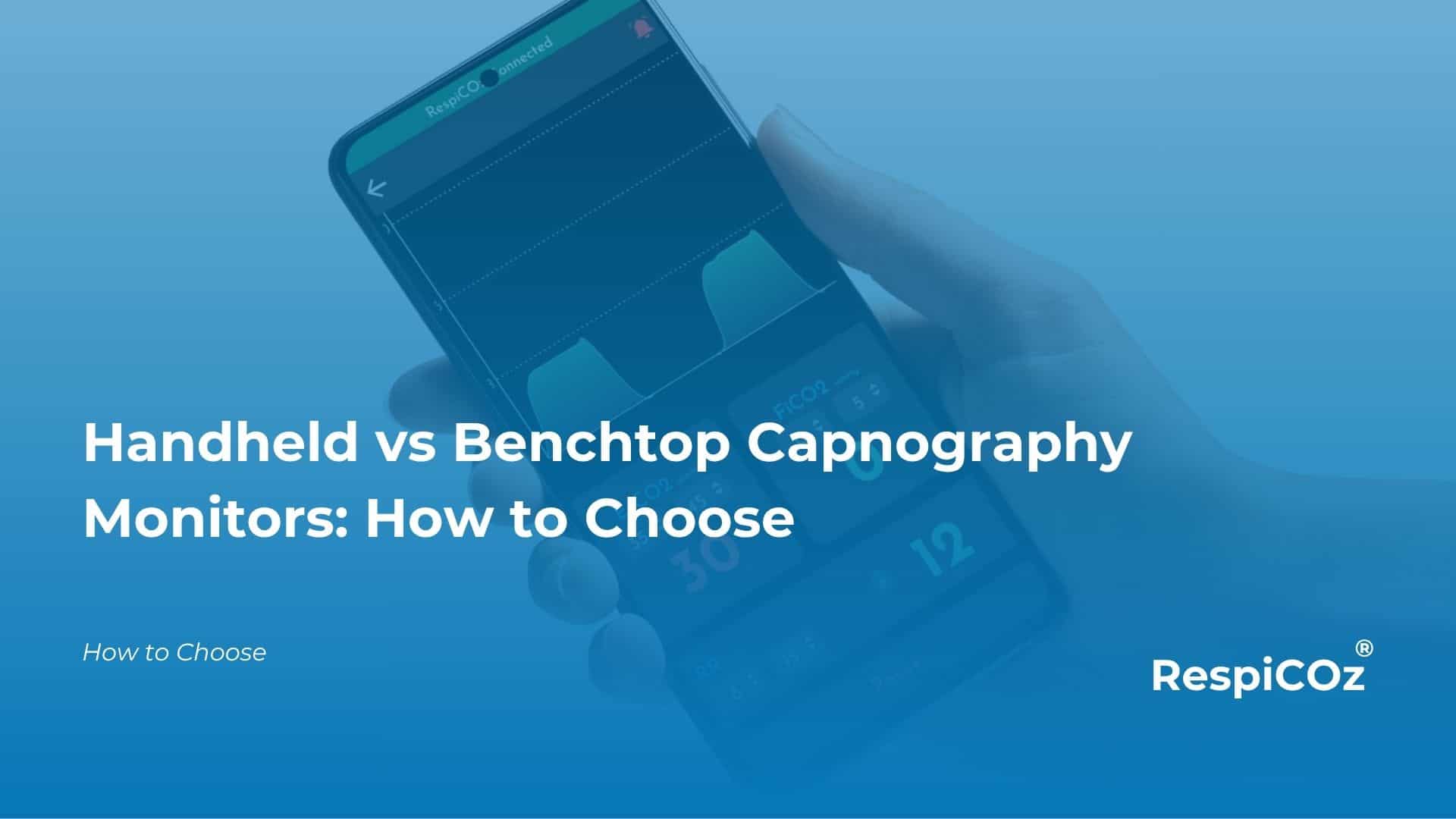 Handheld vs benchtop capnography monitors